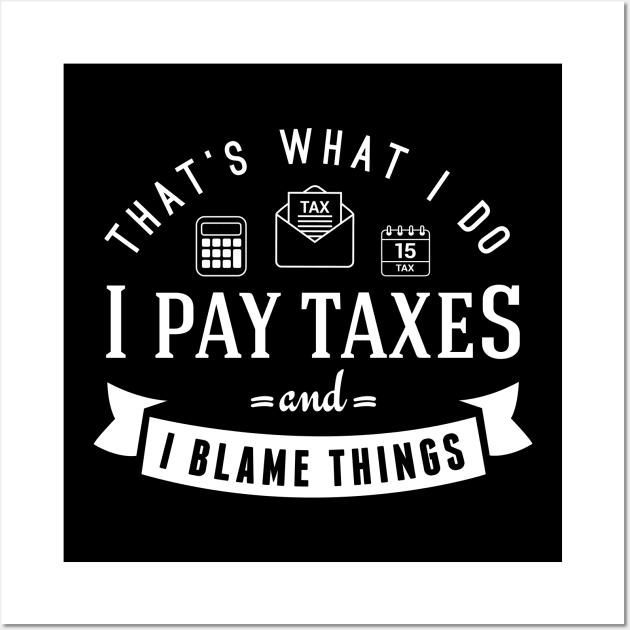 I PAY TAXES Wall Art by manospd